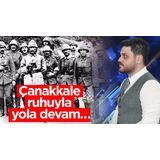 -Çanakkale ruhuyla yola devam…
