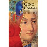 “Yedikule: Genç Osman Neden Öldürüldü?”
