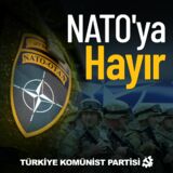 Türkiye Komünist Partisi bugün gerçekleşen NATO Liderler Zirvesi sonrası bir açıklama yayımladı.