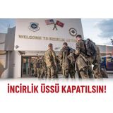 TKP İncirlik üssünün kapatılması için imza kampanyası başlattı