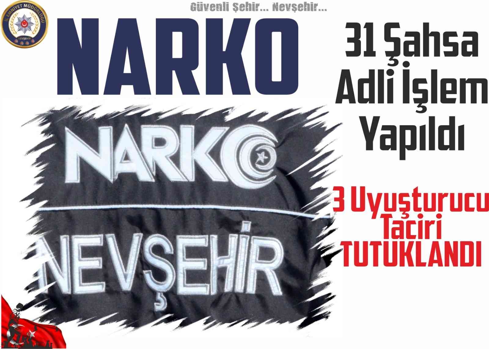 Nevşehir’de uyuşturucu operasyonu: 31 gözaltı