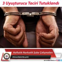 Nevşehir’de uyuşturucu operasyonu; 3 kişi tutuklandı