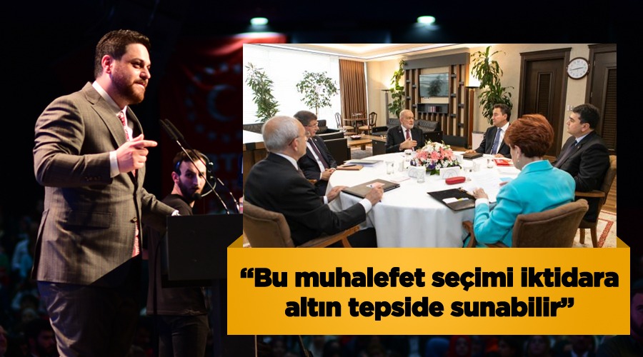 “Bu muhalefet seçimi iktidara altın tepside sunabilir”