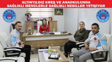 ALTINYILDIZ KREŞ VE ANAOKULUNDA SAĞLIKLI MENÜLERLE SAĞLIKLI NESİLLER YETİŞİYOR