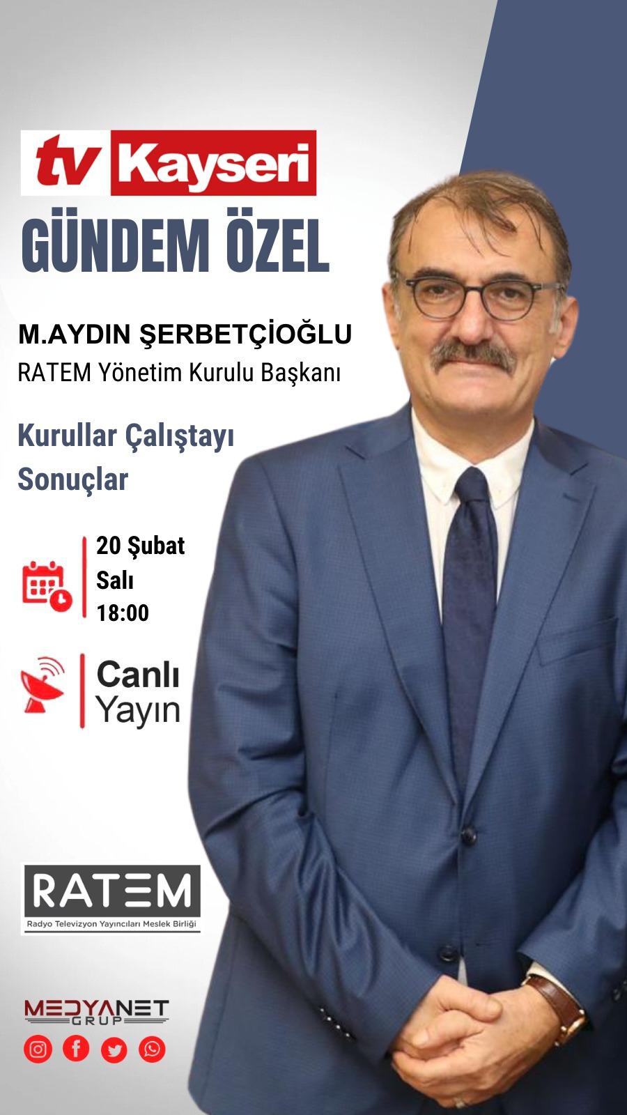 Ratem Yönetim Kurulu Başkanı Şerbetçioğlu TV Kayseri Gündem Özel’e Konuk Oldu