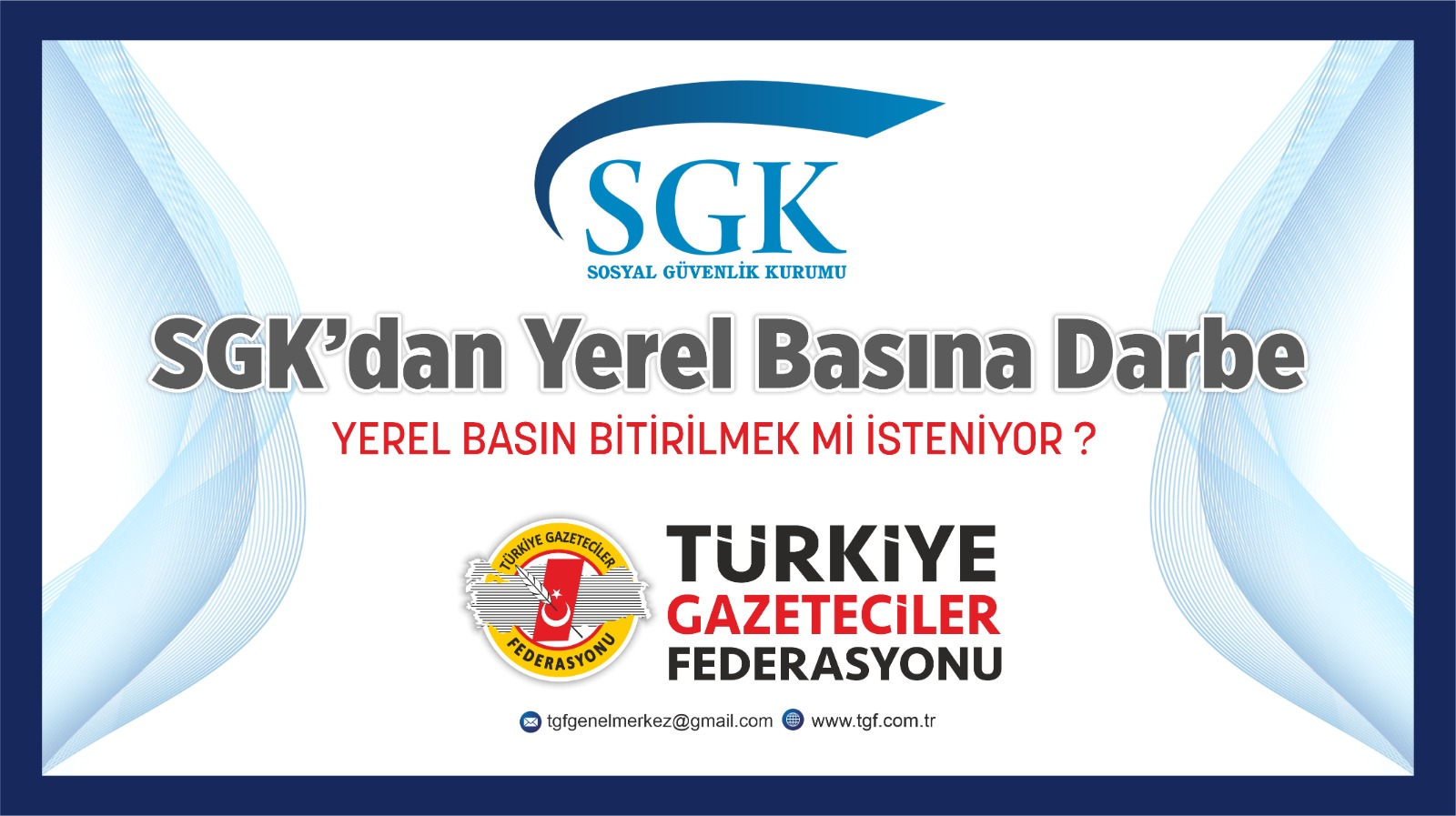 TGF “SGK’NIN ALDIGI KARAR BASINI BİTİRME OPERASYONUDUR”