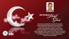 BAŞKAN ARI’DAN ŞEHİT POLİS MEMURU AHMET ŞAHAN İÇİN TAZİYE MESAJI