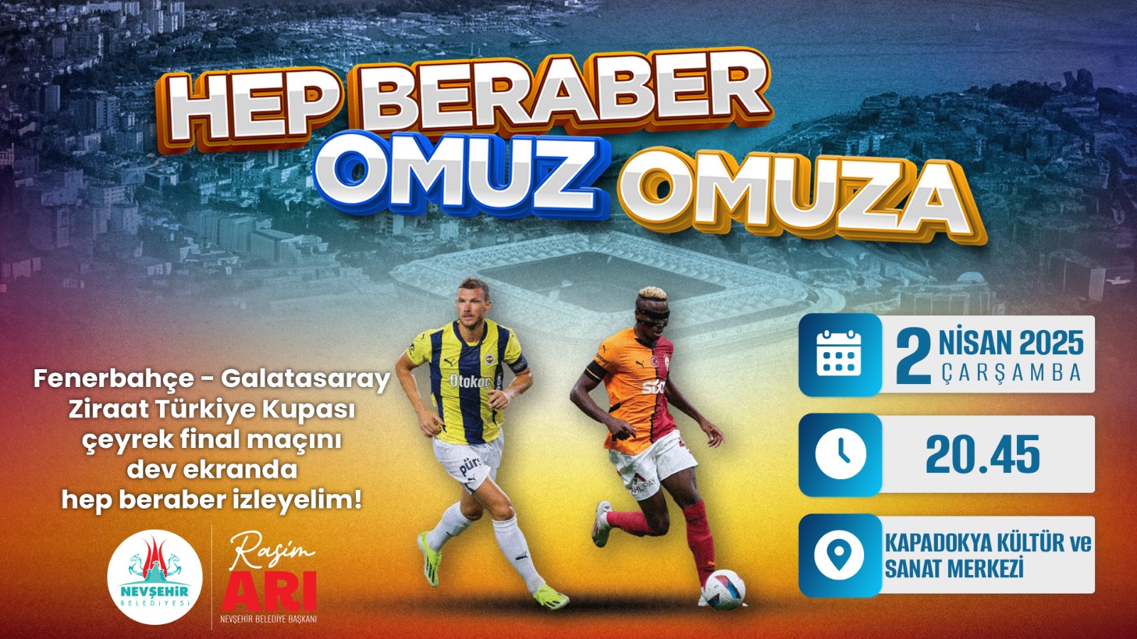 FB – GS Türkiye Kupası Maçını Omuz Omuza Seyrediyoruz