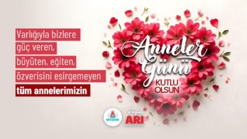 Belediye Başkanı Rasim Arı’nın Anneler Günü Mesajı