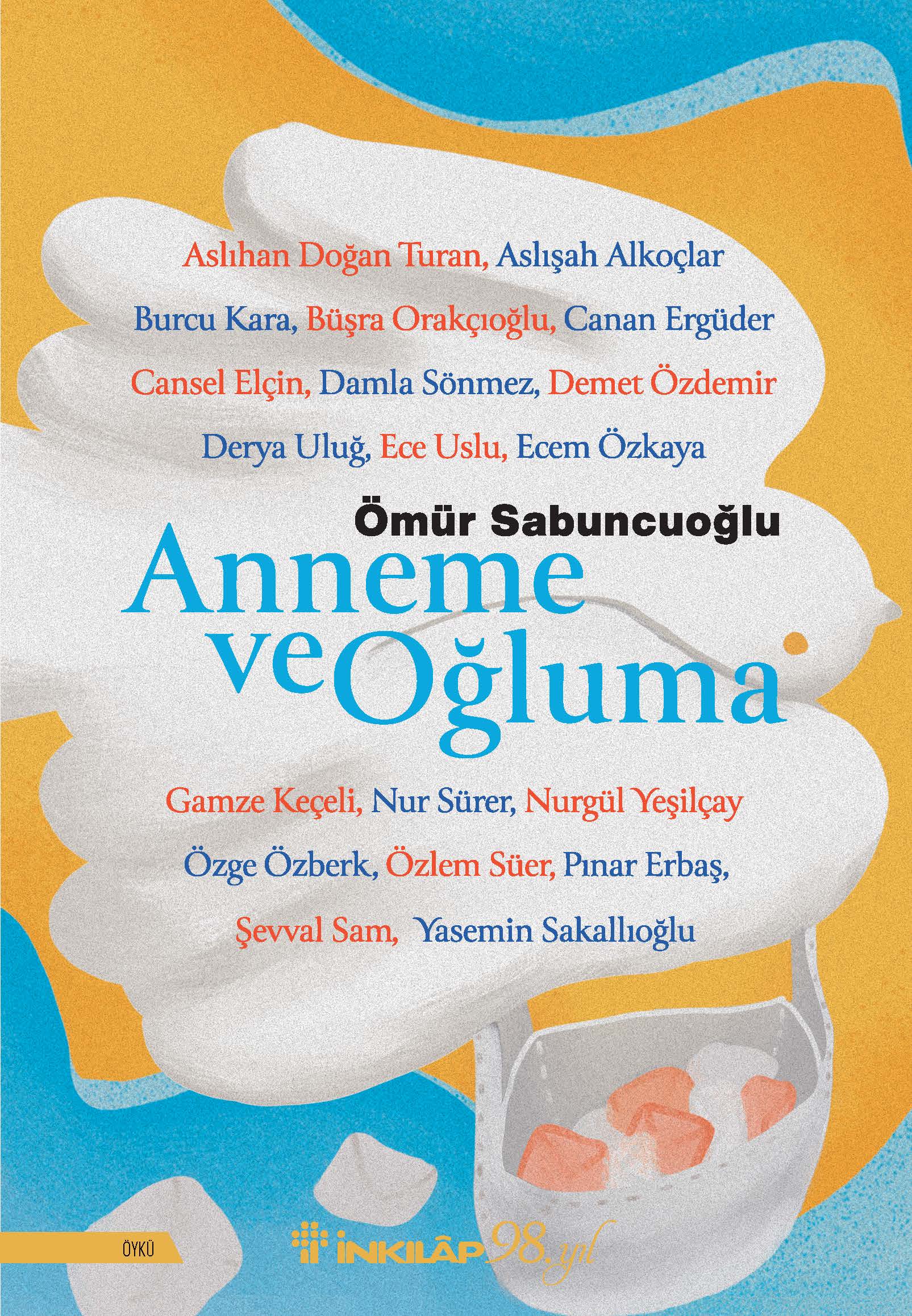 ÖMÜR SABUNCUOĞLU’NUN YENİ KİTABI “ANNEME VE OĞLUMA” İNKILÂP KİTABEVİ’NDEN ÇIKTI!