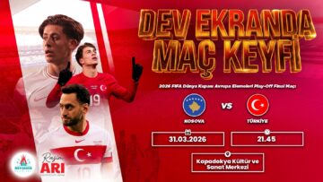 Kosova – Türkiye Maçını Dev Ekranda Birlikte İzleyeceğiz