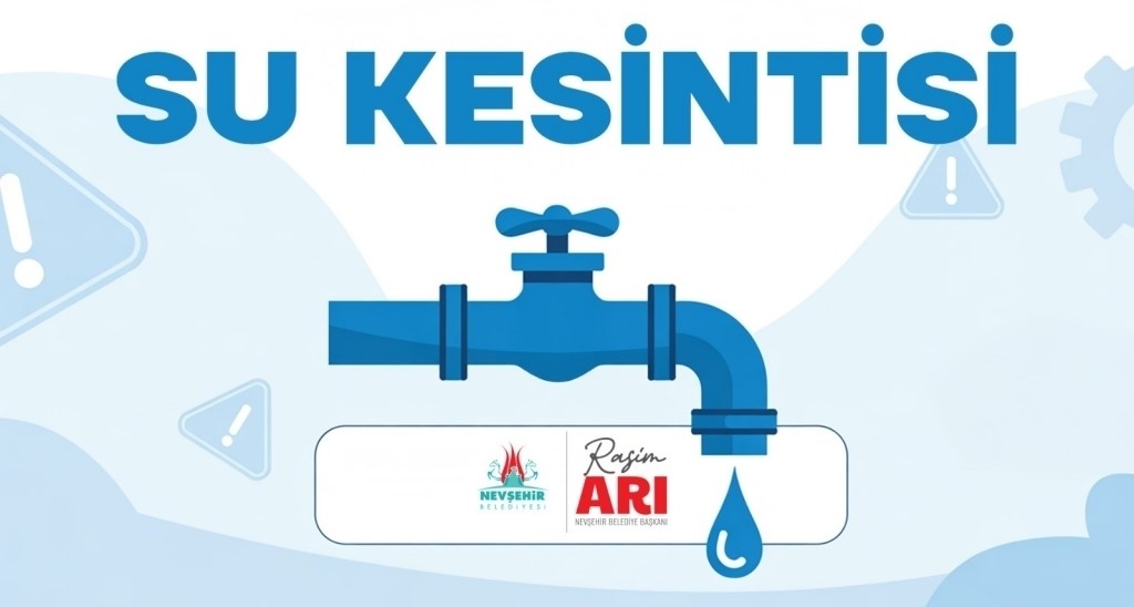 Nevşehir’de 4 Mahallede Planlı Su Kesintisi Yapılacak