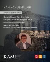 KAM’da Osmanlı Dönemi Kent Arkeolojisi Konuşulacak