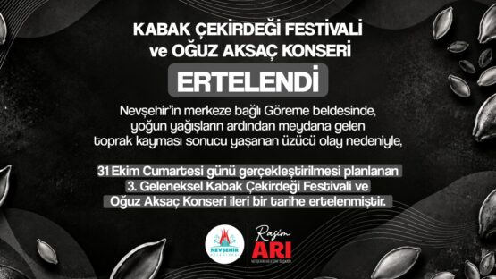 NEVŞEHİR’DE KABAK ÇEKİRDEĞİ FESTİVALİ VE OĞUZ AKSAÇ KONSERİ İLERİ BİR TARIHE ERTELENDİ